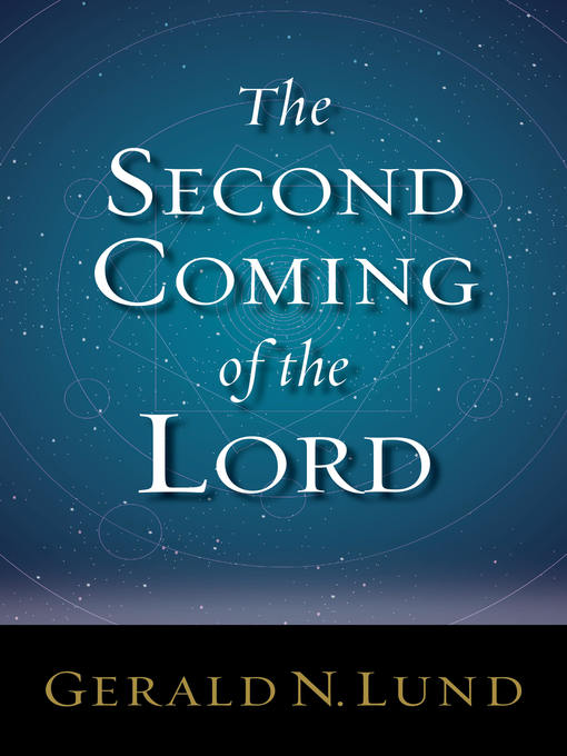 Title details for The Second Coming of the Lord by Gerald N. Lund - Available